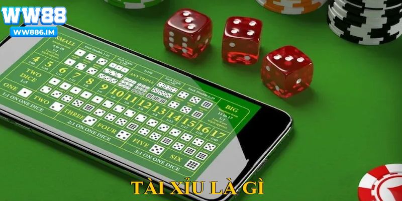 Tài xỉu là gì - Kiến thức cơ bản