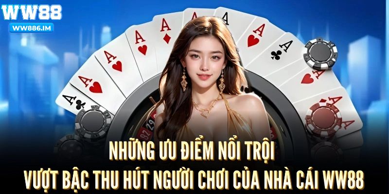 Vì sao nên chọn WW88 làm điểm đến cá cược lý tưởng
