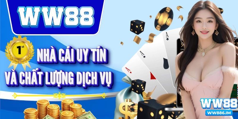 WW88 cá cược đáng tin cậy hàng đầu